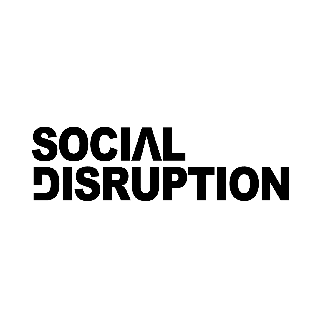 Bold black text 'SOCIAL DISRUPTION' in a stylized block font on a solid white background.